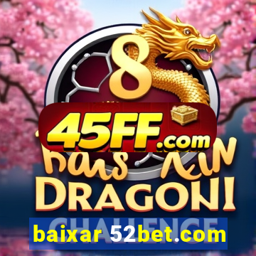 baixar 52bet.com